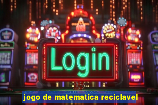 jogo de matematica reciclavel